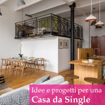 Idee e progetti per arredare una casa per single: vivere da soli per scelta o necessità