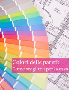 come scegliere i colori per le pareti di casa