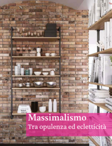 massimalismo arredo